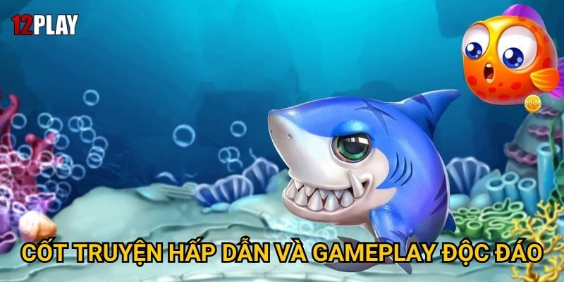 Cốt truyện hấp dẫn và gameplay độc đáo
