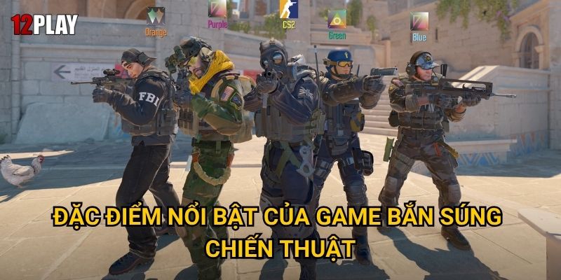 Đặc điểm nổi bật của game bắn súng chiến thuật