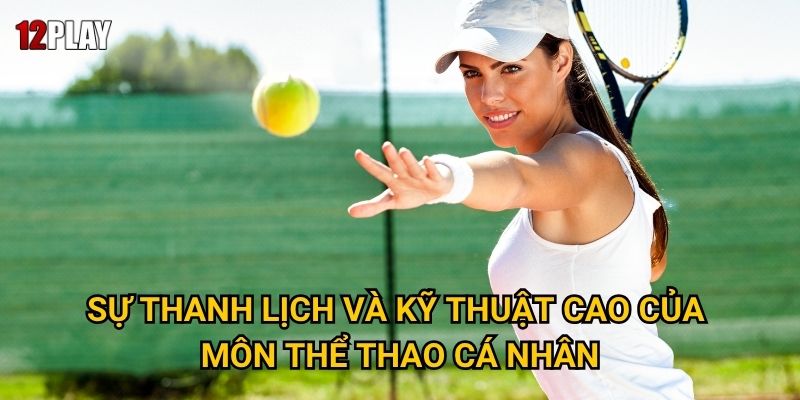 Sự thanh lịch và kỹ thuật cao của môn thể thao cá nhân