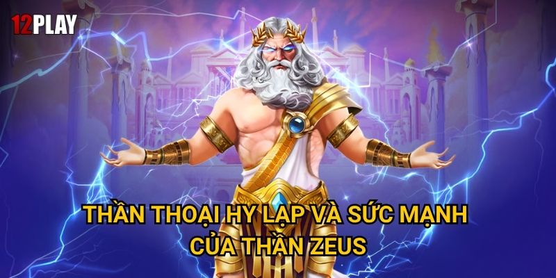 Thần thoại Hy Lạp và sức mạnh của thần Zeus