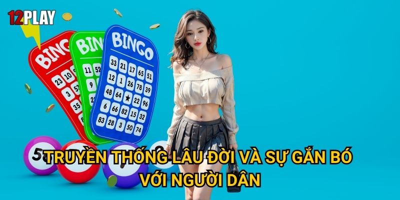 Truyền thống lâu đời và sự gắn bó với người dân