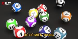 Điều gì khiến xổ số miền Trung đặc biệt tại 12play?